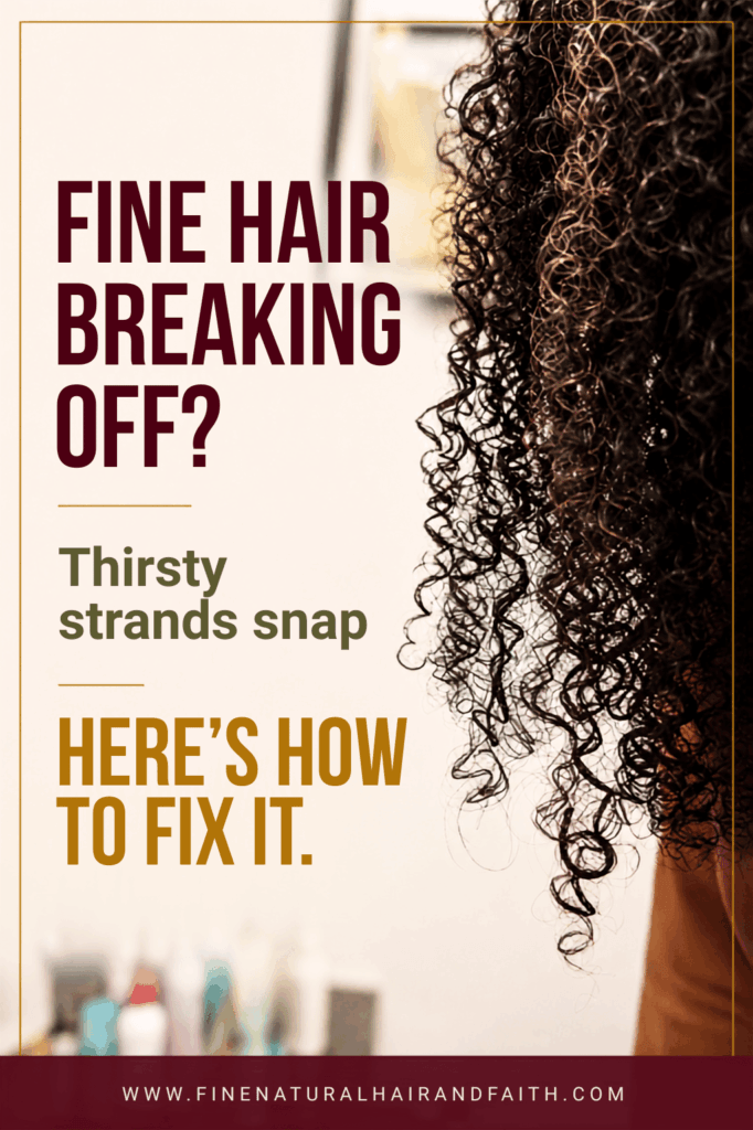 Close-up of healthy fine natural hair curls beside the headline "Fine Hair Breaking Off? Thirsty Strands Snap. Here's How to Fix It," promoting tips to prevent natural hair breakage and improve moisture retention.