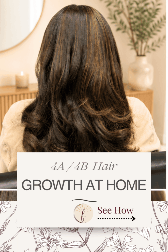 4A/4B Hair Growth at Home: A Healthy Hair Routine for Long Fine Natural Hair