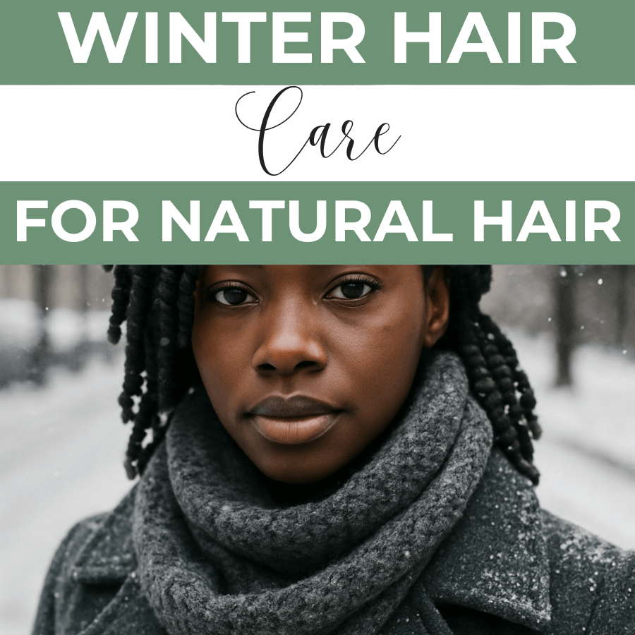 Black woman with twisted natural hair in a wool coat and scarf, standing outside with falling snow in winter and words overlaying that read 'winter hair care for natural hair'