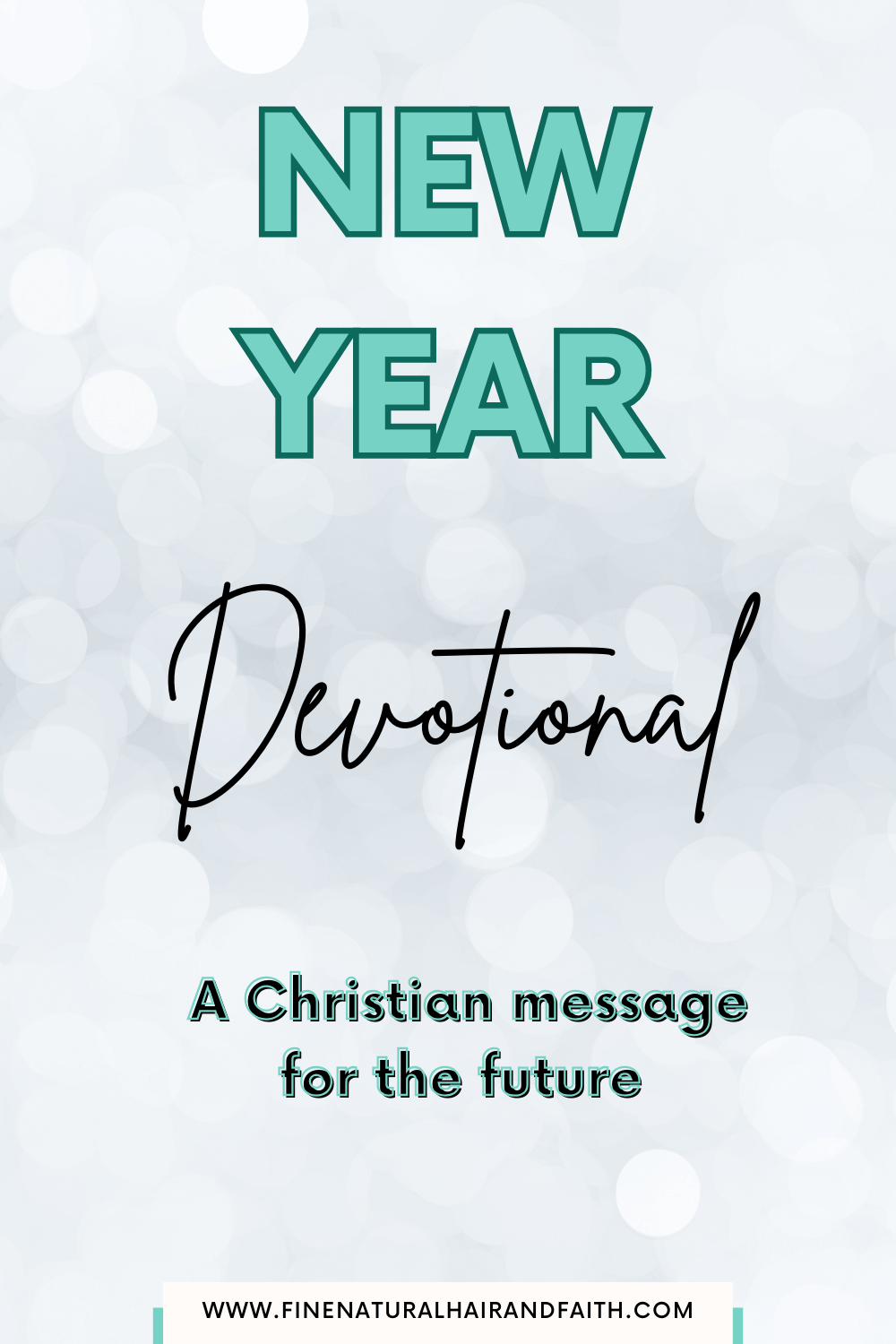 new year devotional a Christian message for the future overlaying a light blue festive background