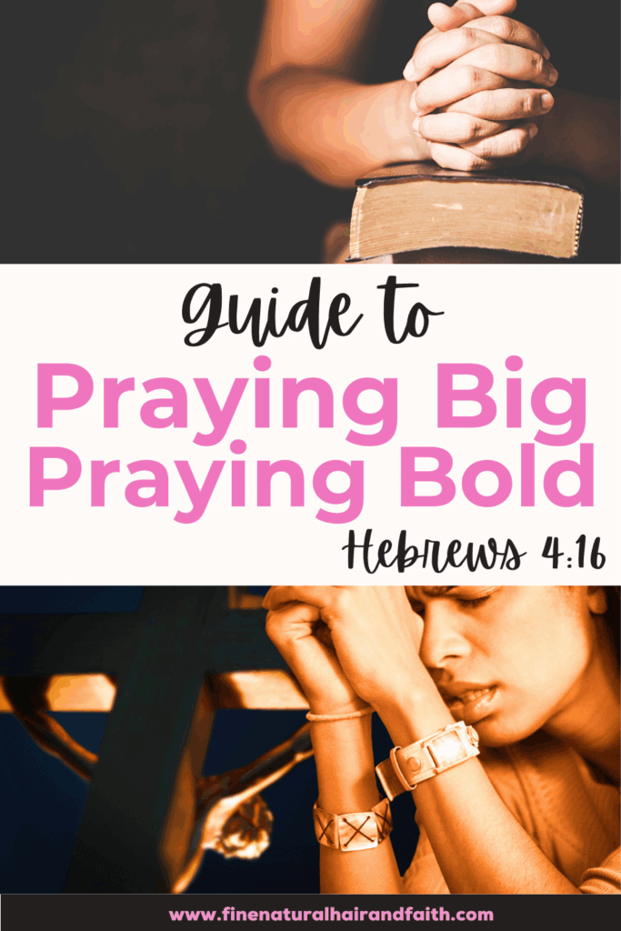 guide to praying big bold prayers with praying hands and a praying woman