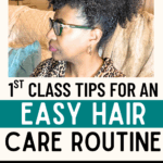 woman with natural hair and words for first class tips for an easy hair care routine