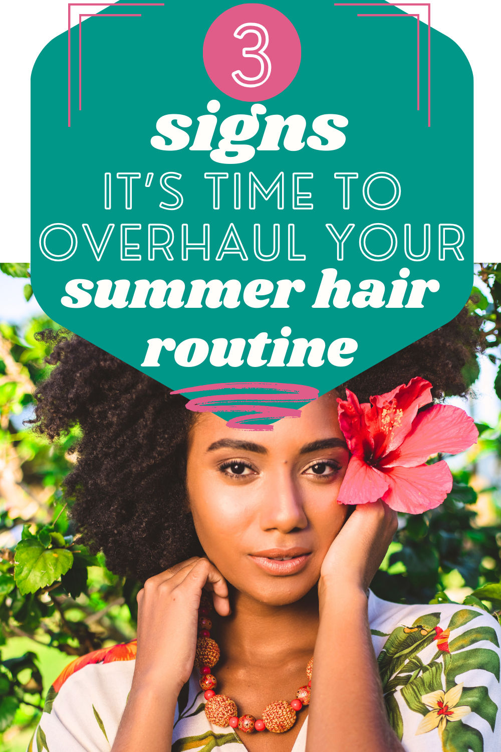 woman with natural hair, a flower in her hair and a summer background promoting summer hair care tips