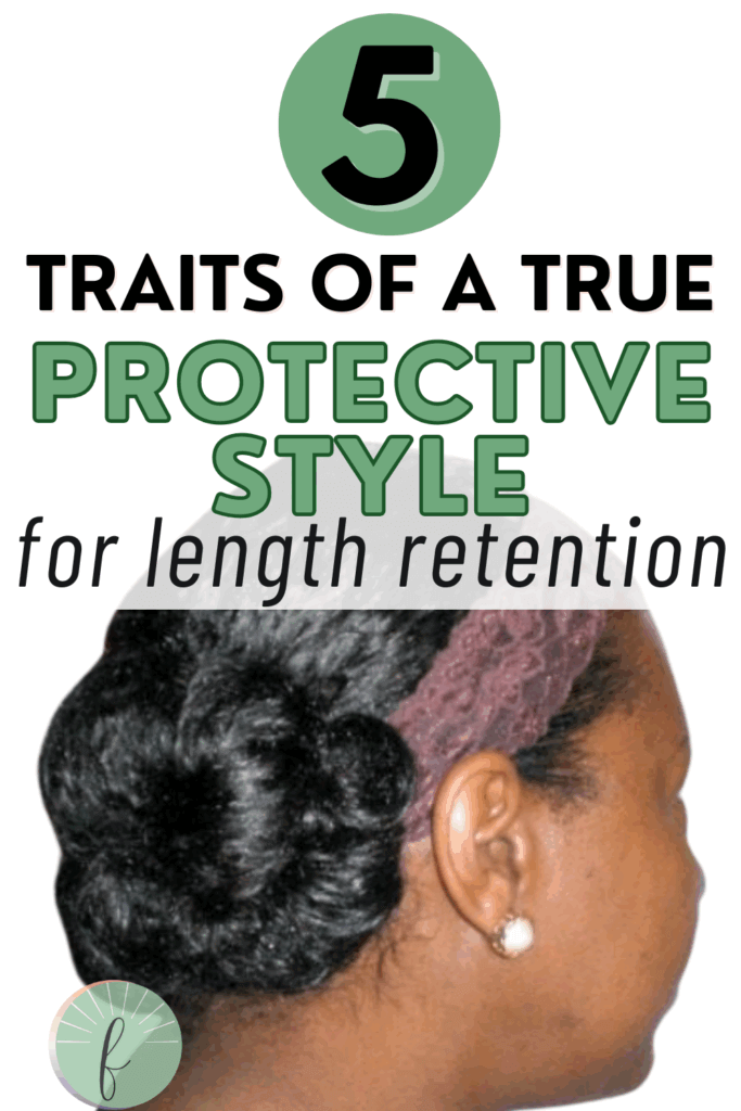 An image showing a close-up of a woman’s hairstyle, featuring a protective style for length retention, with text overlay highlighting five traits of a true protective style in the context of natural hair care.