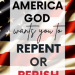 American flag background with bold text reading “America God wants you to repent or perish” and a banner that says “God’s righteous judgment.”