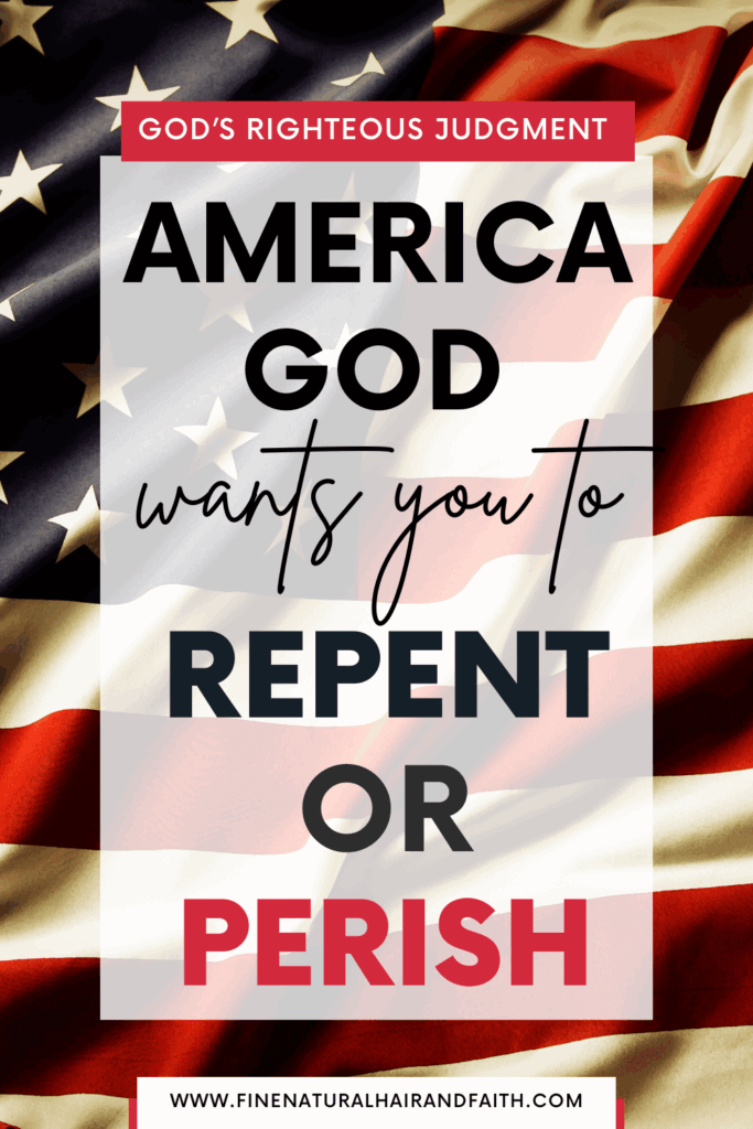 American flag background with bold text reading “America God wants you to repent or perish” and a banner that says “God’s righteous judgment.”