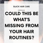 A woman with natural hair is shown behind a text overlay that reads “Could This Be What’s Missing From Your Hair Routines? The 1 Element to Guarantee Your Success.” The graphic promotes a blog post about finding clarity in your Black hair care routine.