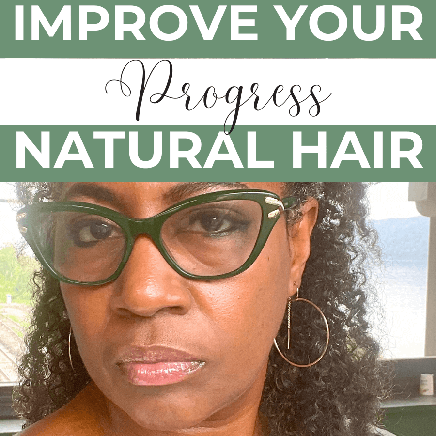 woman with curly natural hair and words overlayed that say improve your natural hair progress