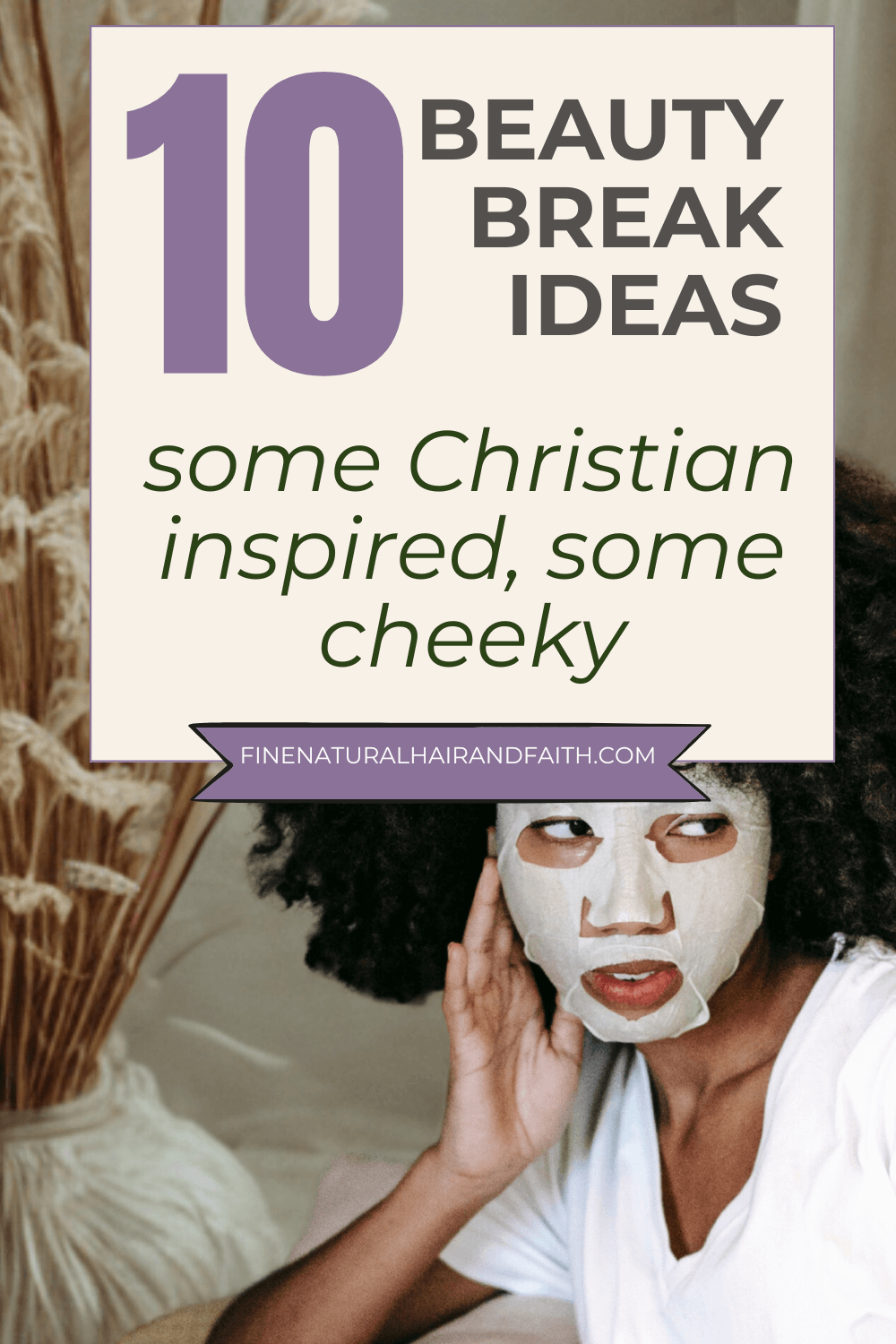 A woman with natural hair applies a sheet mask while relaxing, featured under a graphic that highlights beauty break ideas with simple beauty tips and self care inspiration.