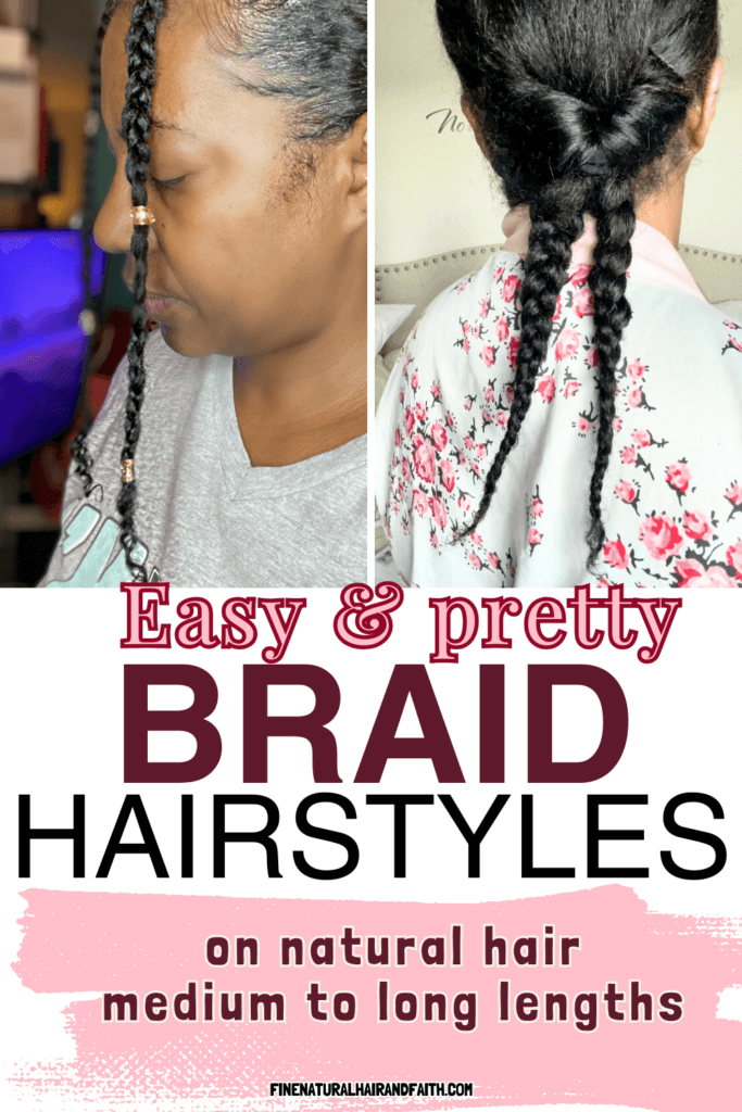 Pinterest pin showing two photos of natural hair styled in braids. The left image shows a side view with a single braid along the front hairline. The right image shows the back view with a low ponytail and two braids hanging down. Text on the image reads: “easy and pretty braid hairstyles on natural hair, medium to long lengths.”