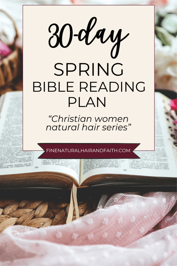 open bible with floral background and text overlay that says 30 day spring bible reading plan christian women natural hair series