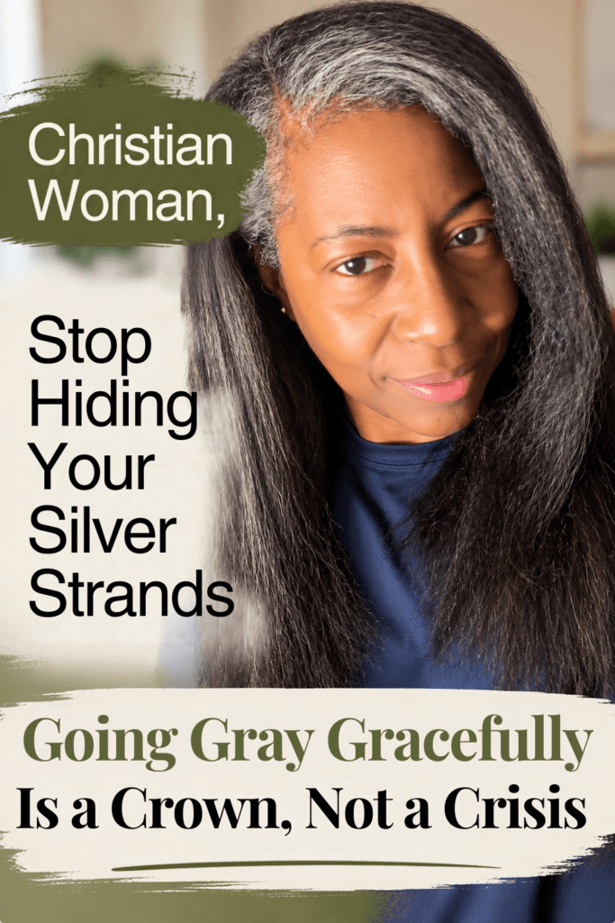 Black woman with long straight natural hair and prominent silver-gray strands, with text encouraging Christian women to embrace going gray gracefully.