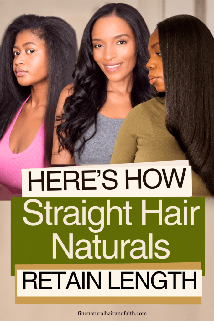 Three Black women with long natural straight hair, one blown out, one curled, and one bone straight, above the words here's how straight hair naturals retain length.